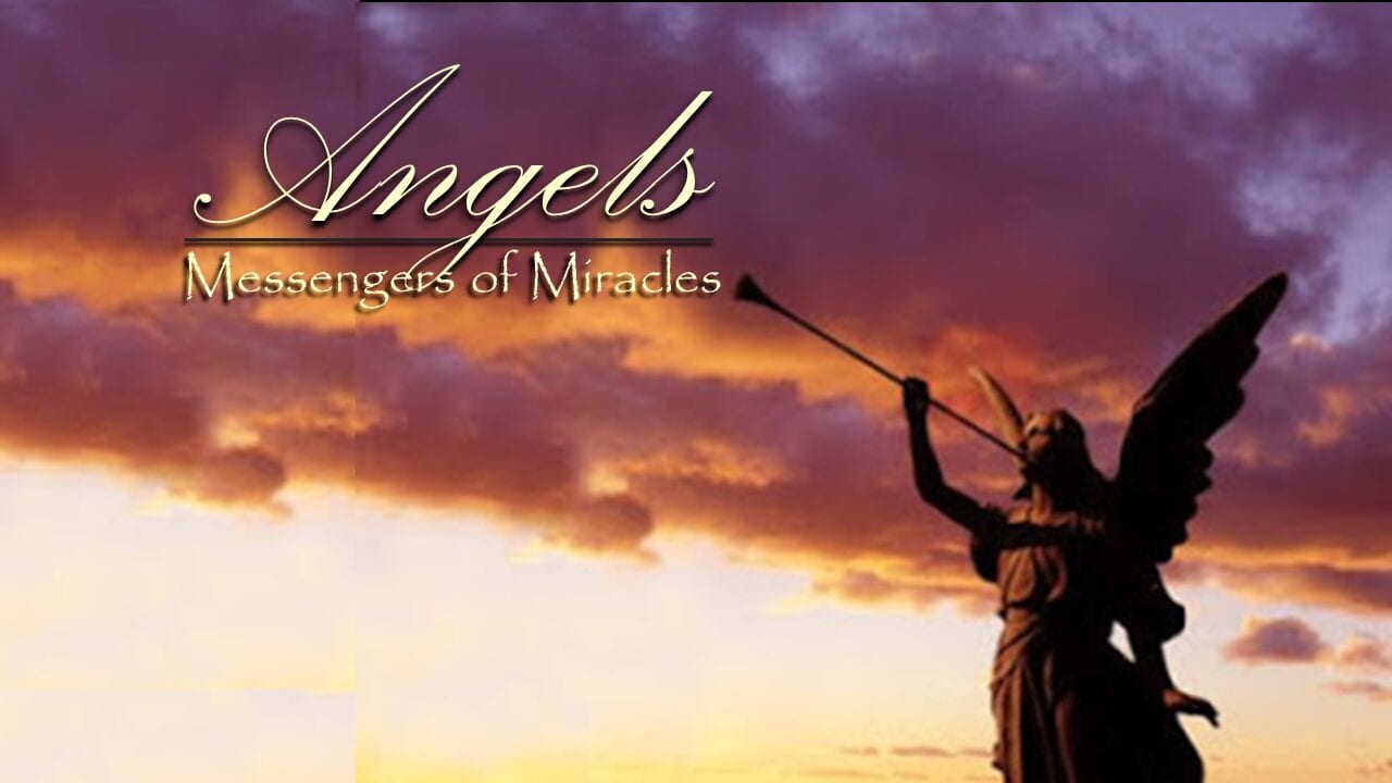 Angels – Messengers of Miracles – Part 1 – Zechariah’s Song