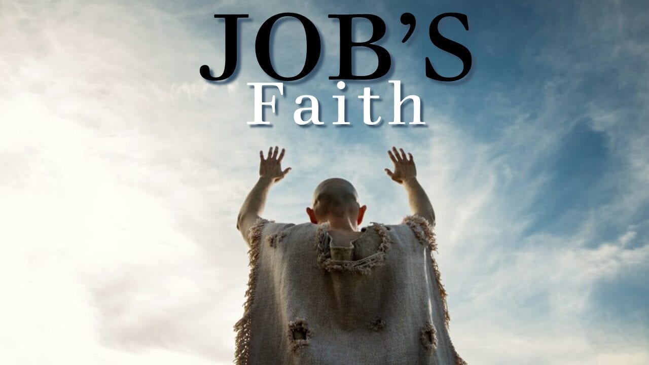 Job’s Faith – Part 1 – Source
