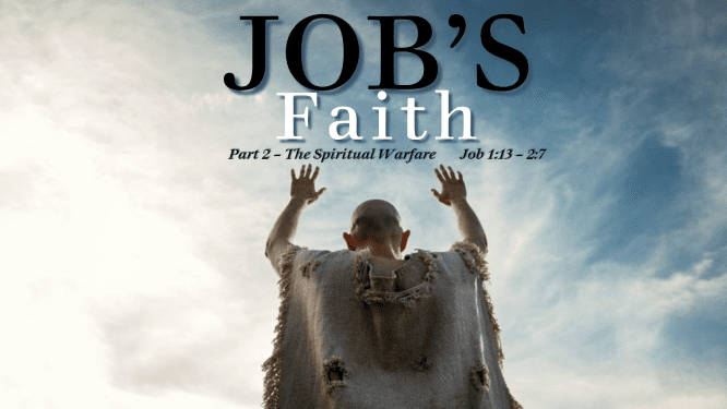 Job’s Faith – Part 2 – The Spiritual Warfare