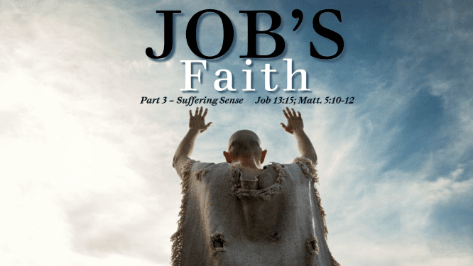Job’s Faith – Part 3 – Suffering Sense