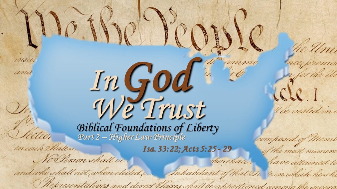 In God We Trust – Part 2 – The Higher Law Principle