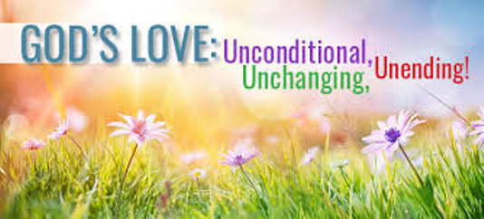 God’s Love: Uncomditional, Unchanging & Unending