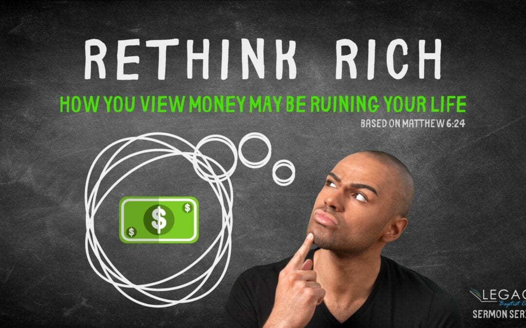 Rethink Rich Part 2 – 1 Timothy 6:10