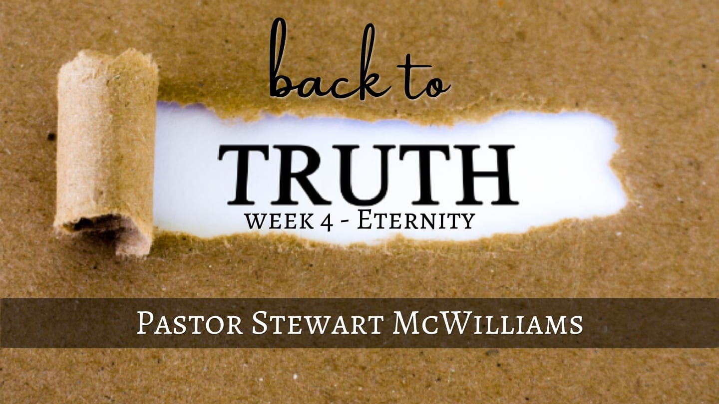 Back to Truth – Week 4 – Eternity – 8th Street