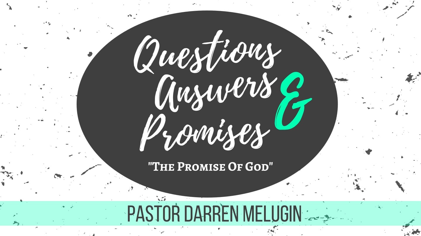 Questions Answers and Promises – Week 5 – The Promise of God – Fountain
