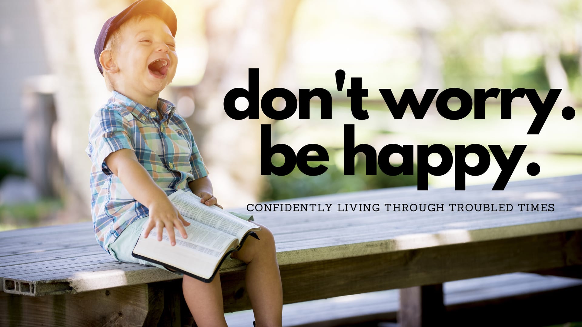 Don’t Worry Be Happy – Part 3