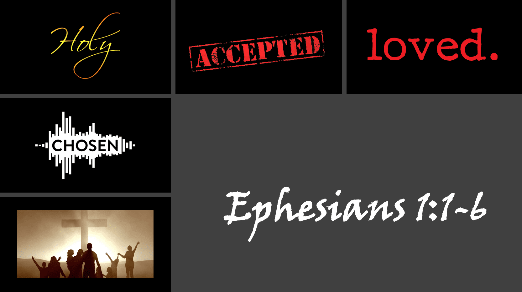 Chosen, Holy, Accepted, Loved!