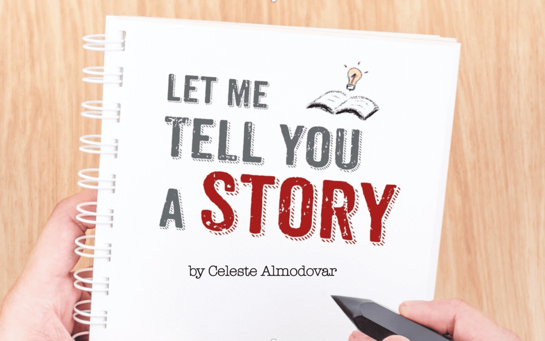 Let me tell you a story… by Celeste Almodovar