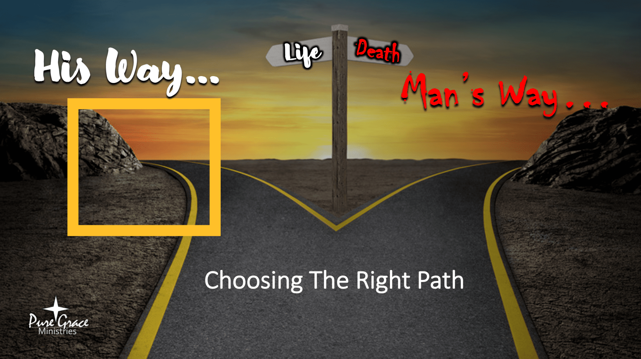 Choosing The Right Path | Pure Grace Ministries