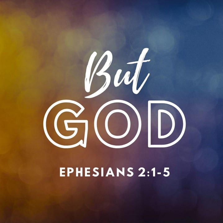 But God; Ephesians 2:1-10