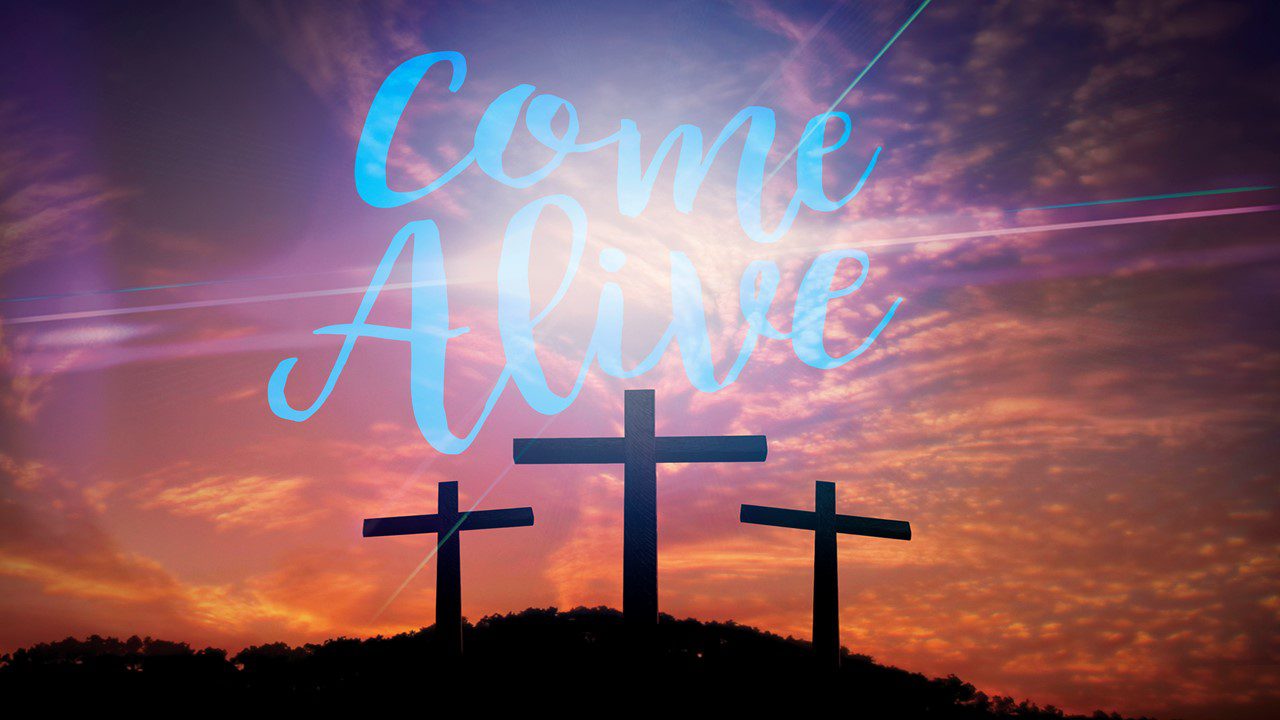 Come Alive – Easter Sunday; John 20:19-22; Trinity Baptist Church, April 17, 2022