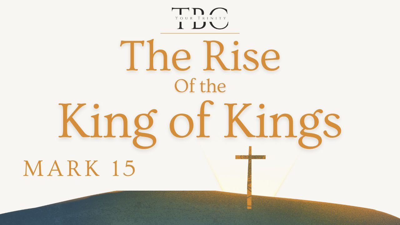 Easter Sunday Worship | The Rise of the King of Kings | Your Trinity | March 31st