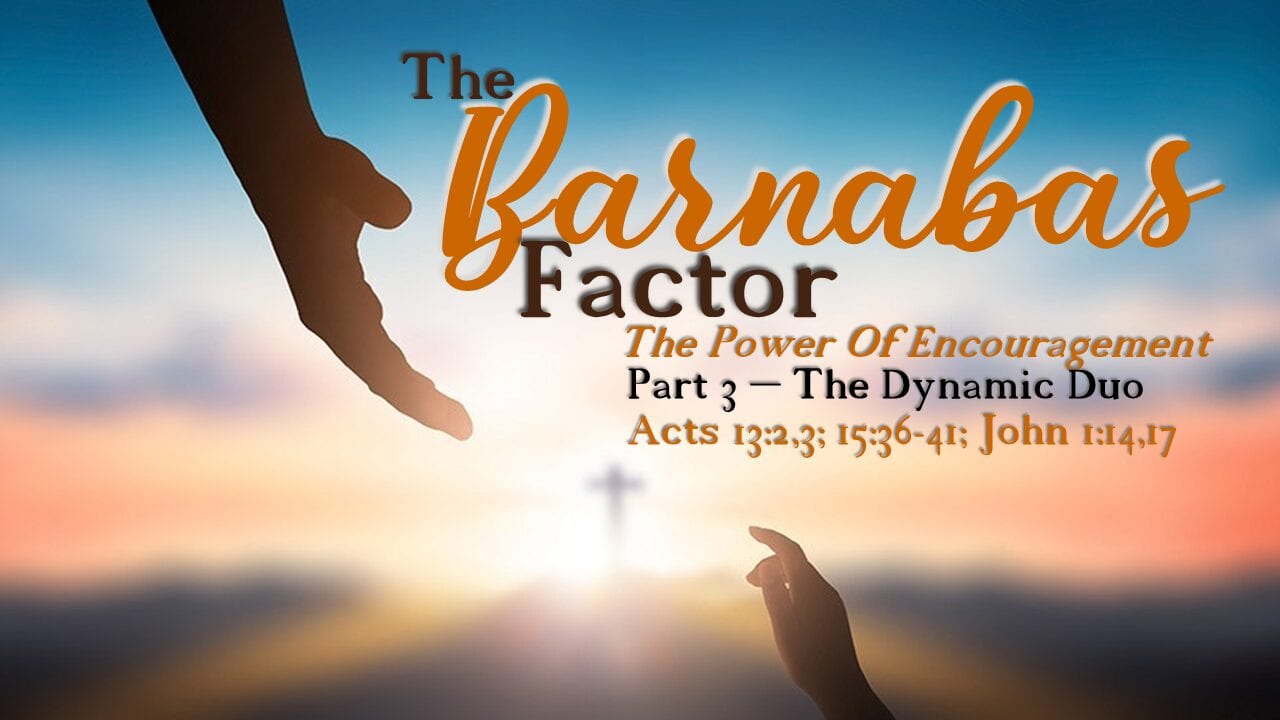 The Barnabas Factor – Part 3 – The Dynamic Duo
