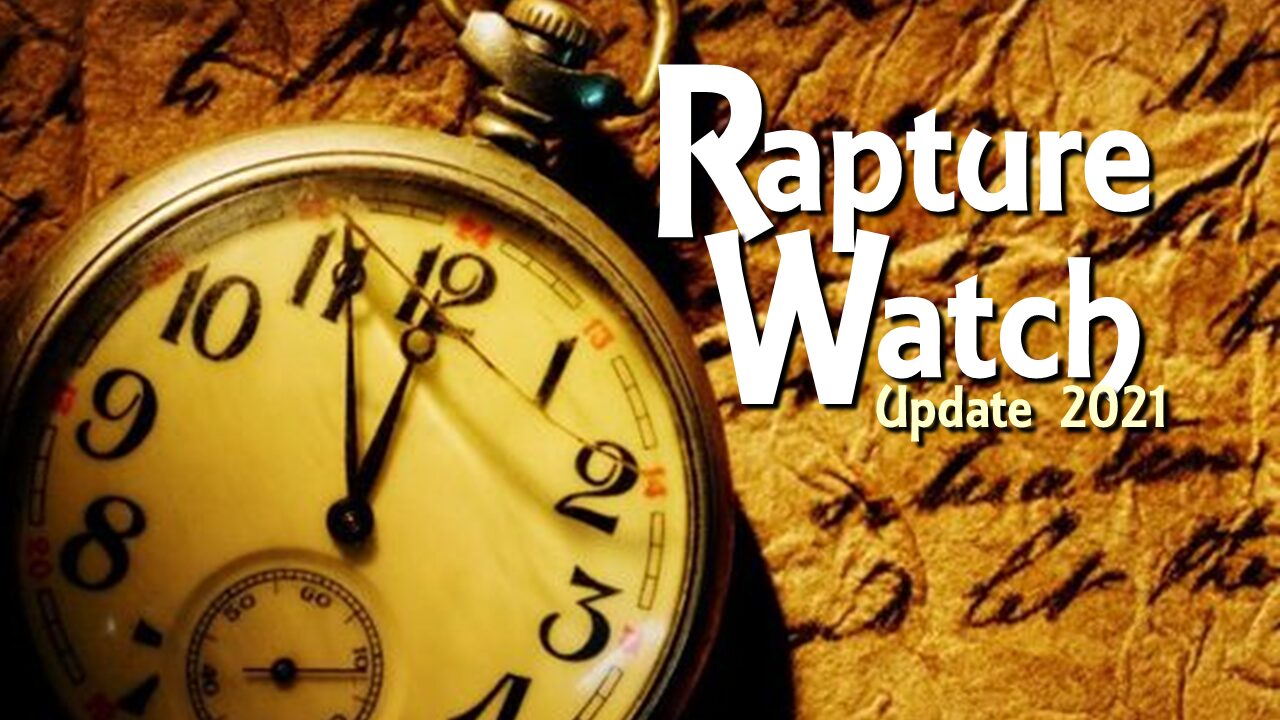Rapture Watch 2021