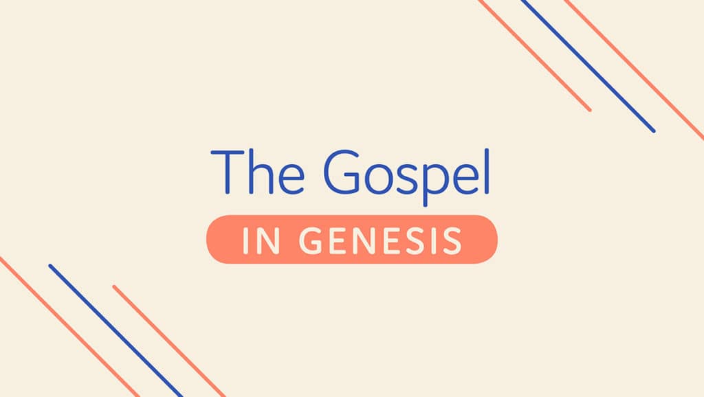 The Gospel in Genesis