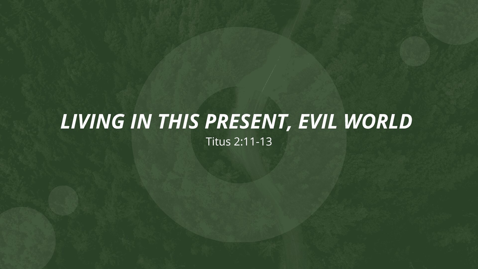 Living in this Present, Evil World