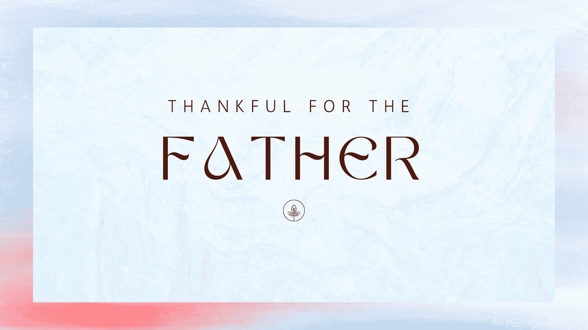 Thankful for the Father