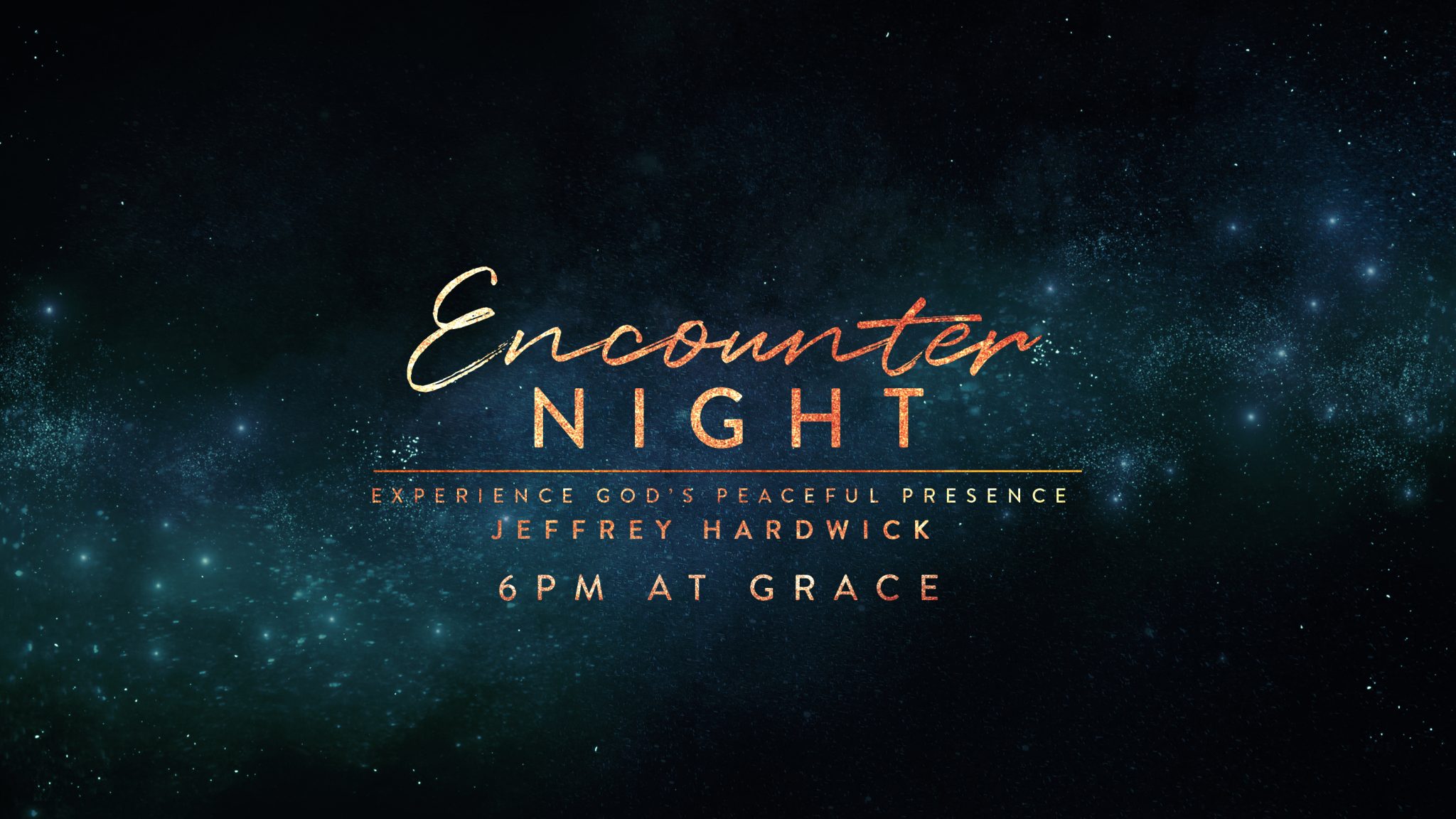 Encounter Night With Jeffrey Hardwick Grace Fellowship - 