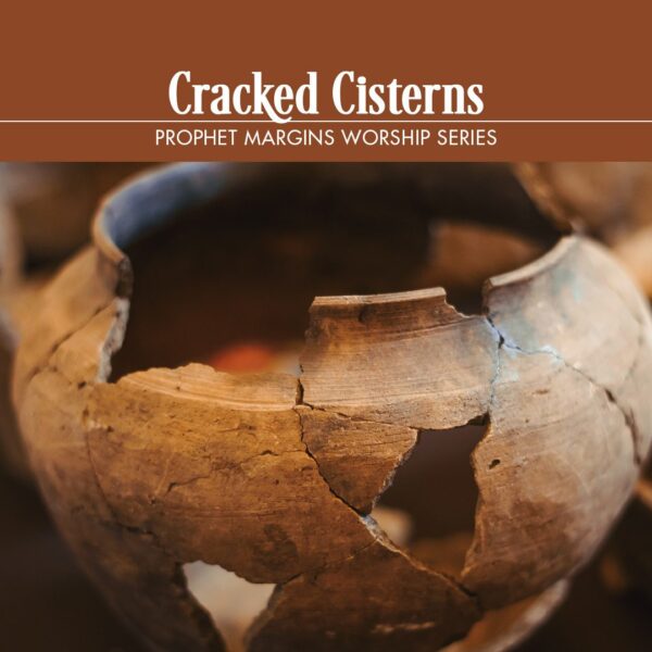 “Cracked Cisterns”