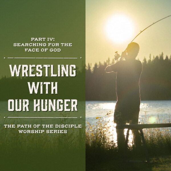 “Wrestling with Our Hunger”