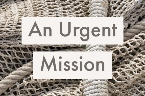 “An Urgent Mission”
