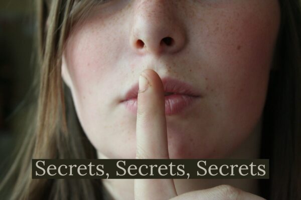 “Secrets, Secrets, Secrets”