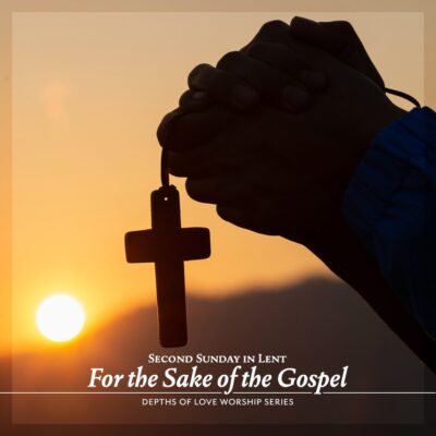 “For the Sake of the Gospel”