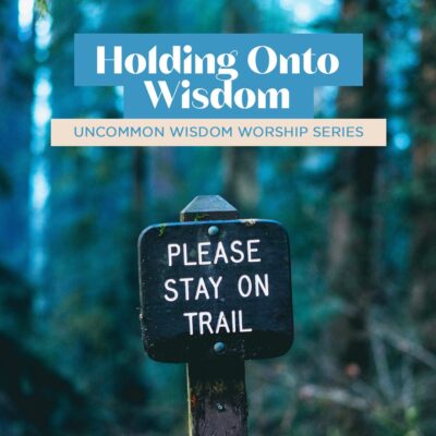 “Holding Onto Wisdom”