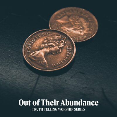 “Out of Their Abundance”