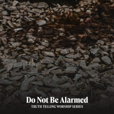 “Do Not Be Alarmed”