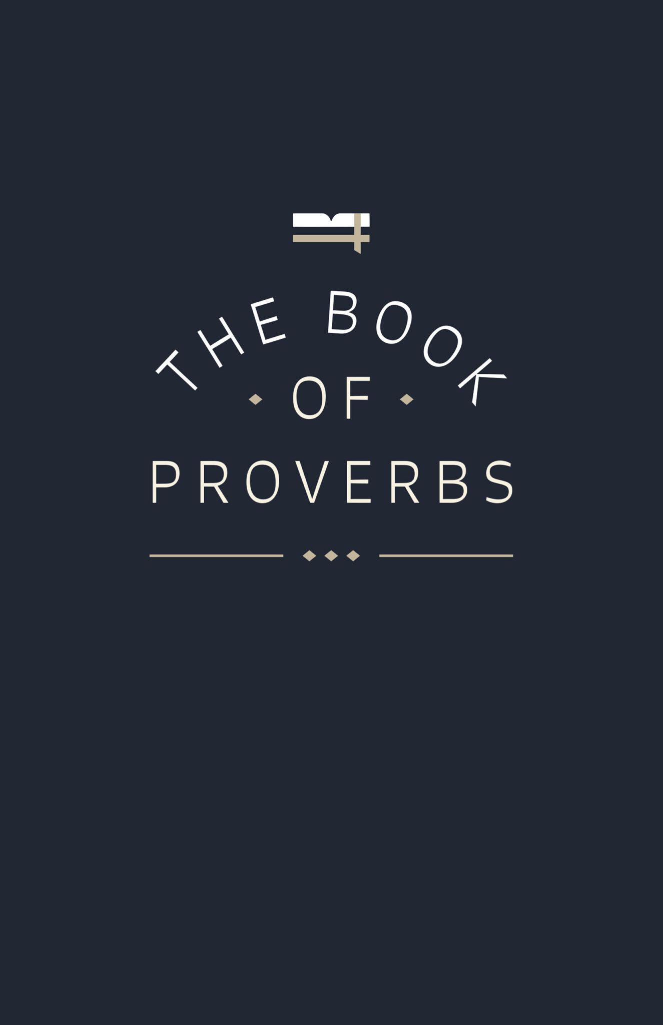 The Book of Proverbs: For a Life of Wisdom and Discipline