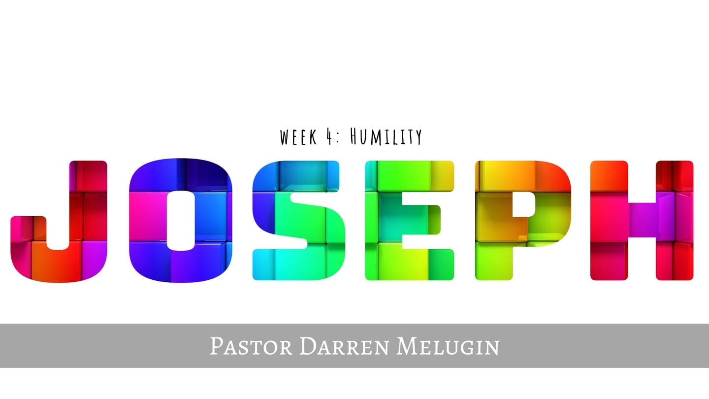 Joseph – Week 4 – Humility – Fountain