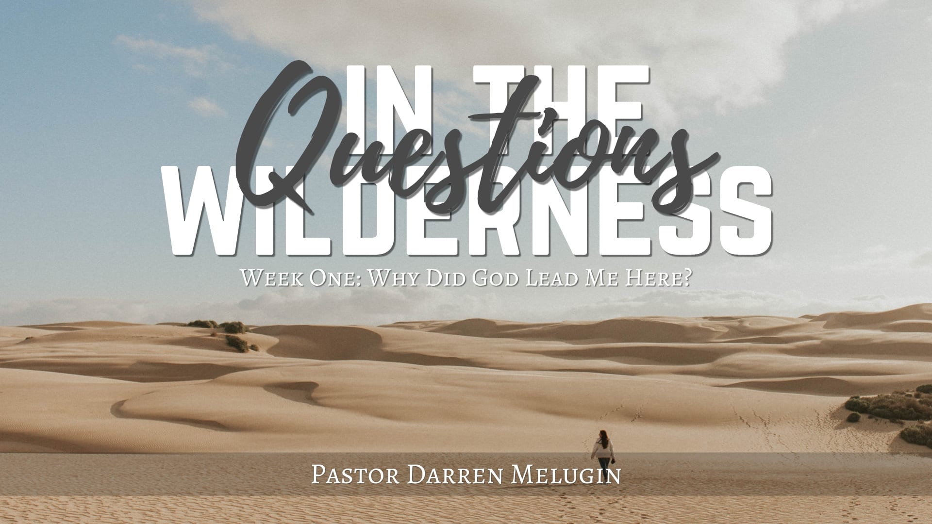 Questions in the Wilderness – Week 1 – Fountain