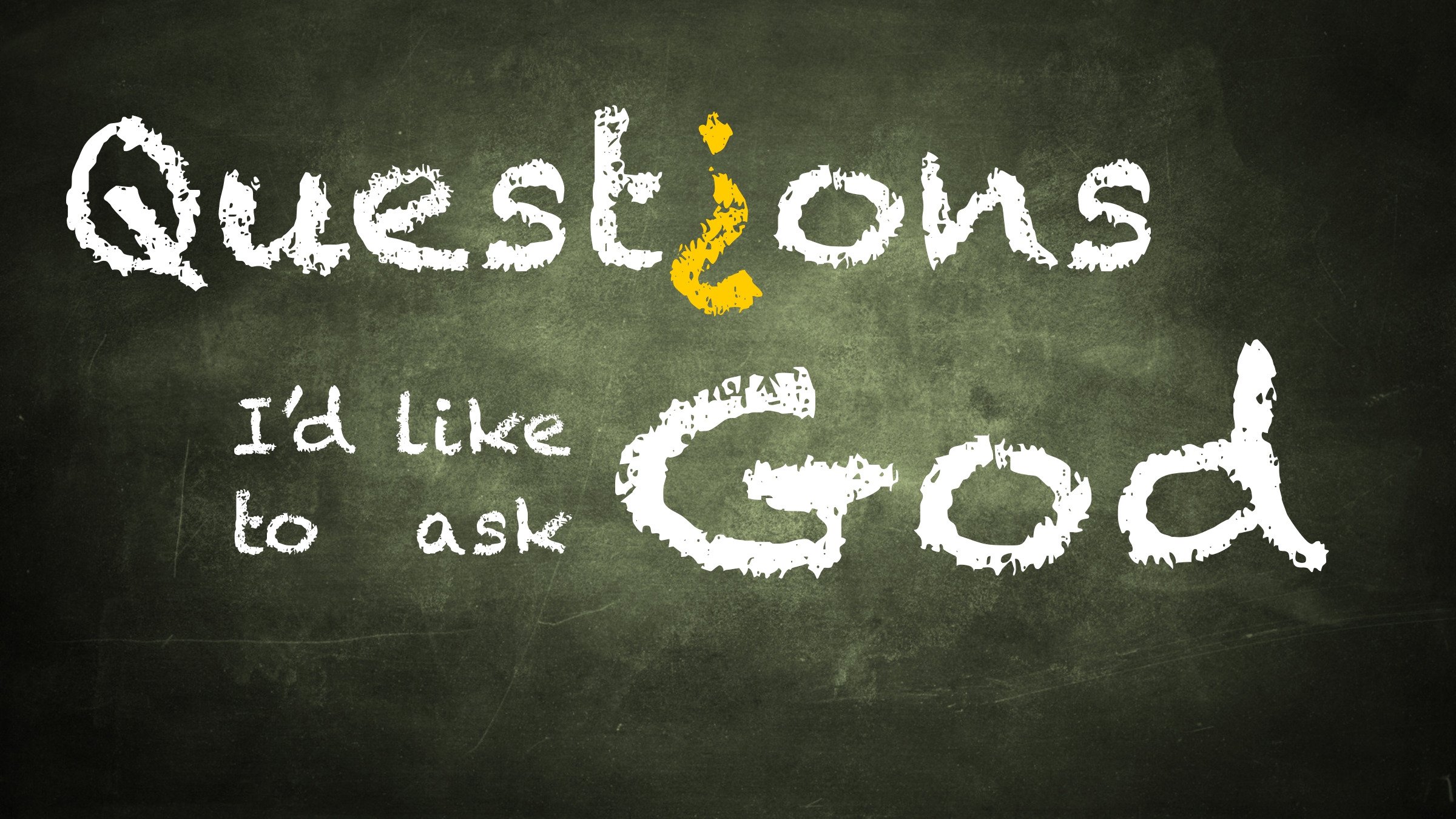 Questions I'd like to ask God message series logo