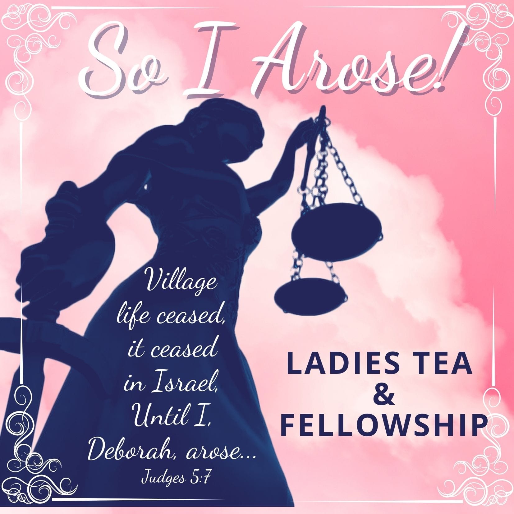 SO I AROSE… LADIES TEA & FELLOWSHIP