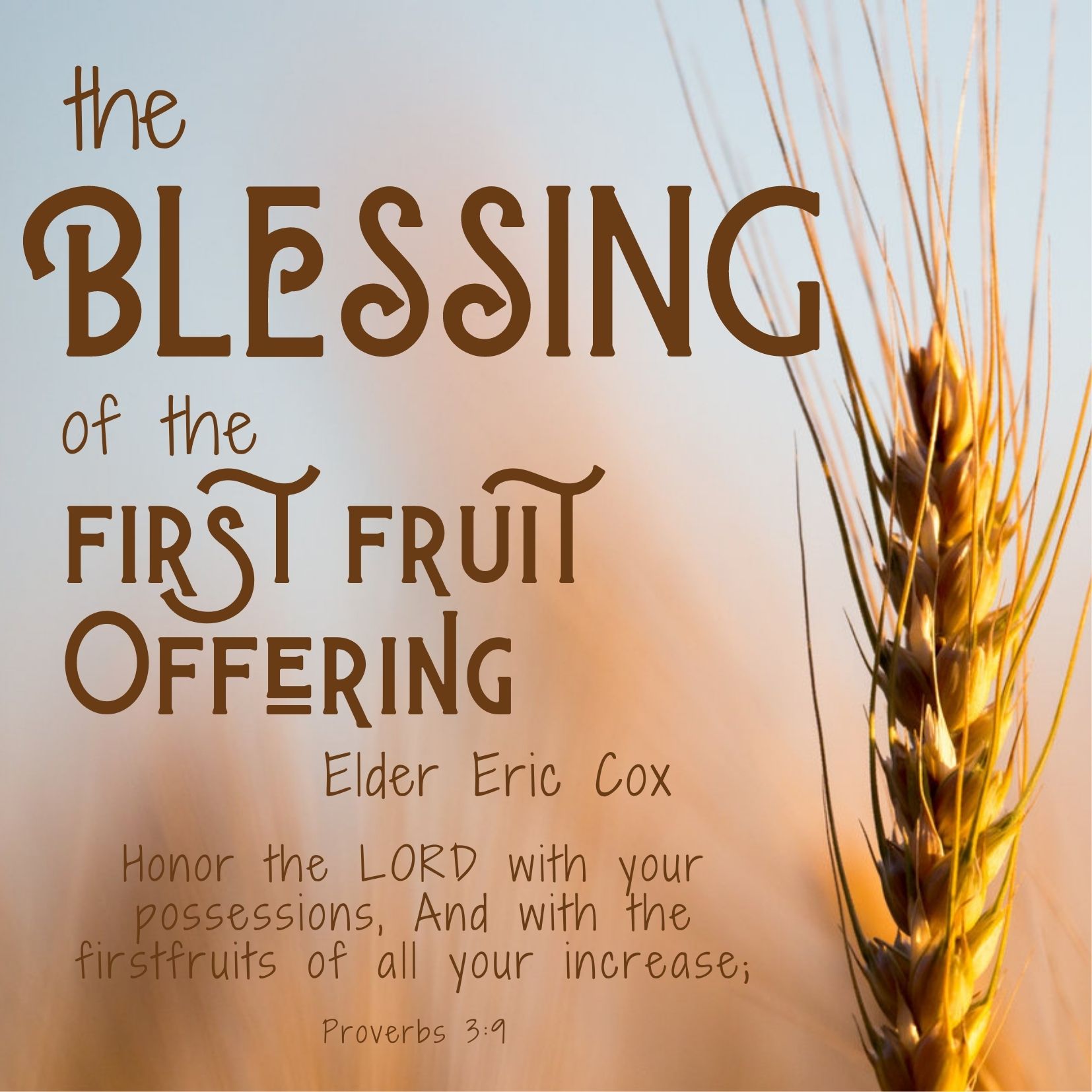 THE BLESSING OF THE FIRST FRUIT OFFERING WITH ELDER ERIC COX
