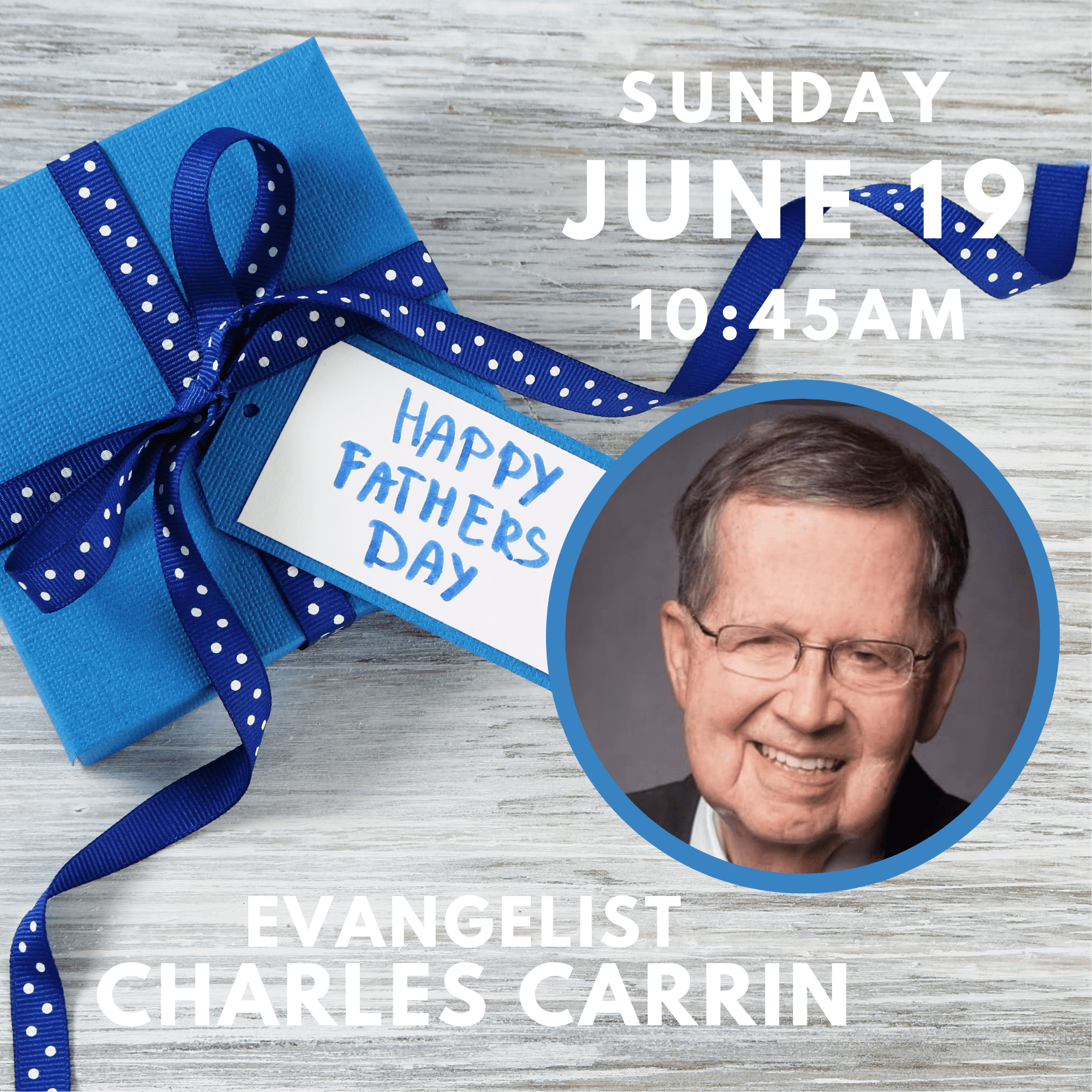 FATHER’S DAY SERVICE WITH EVANGELIST CHARLES CARRIN