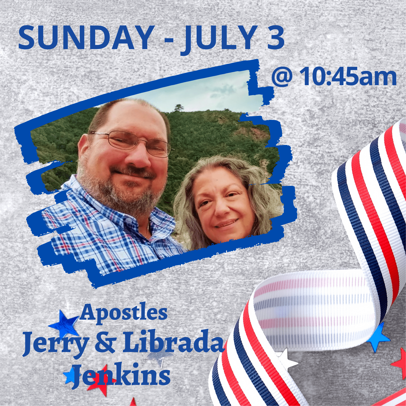 4th OF JULY SERVICE WITH GUEST SPEAKERS APOSTLES JERRY & LIBRADA JENKINS