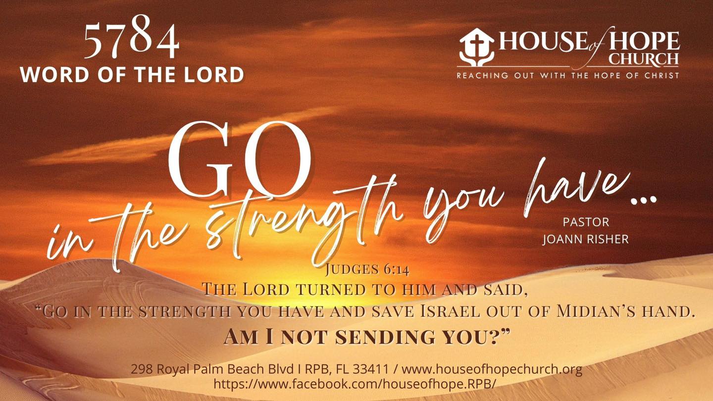 House of Hope Go in the Strength You Have