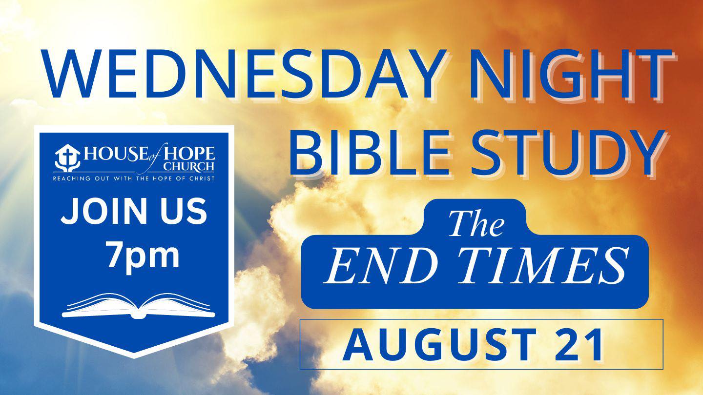 House of Hope Church – Wednesday Night Bible Study