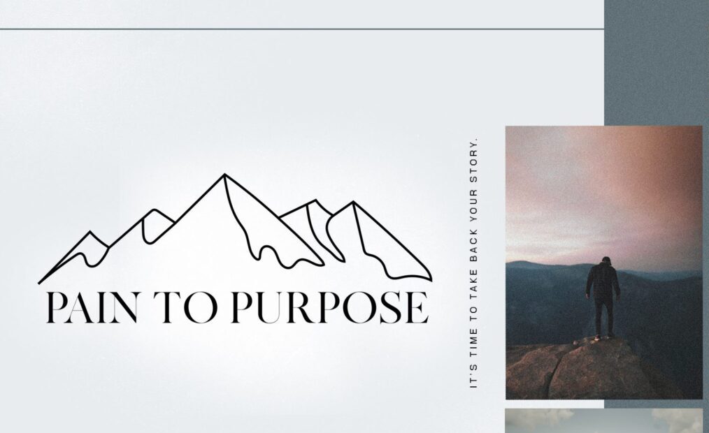 Pain Into Purpose