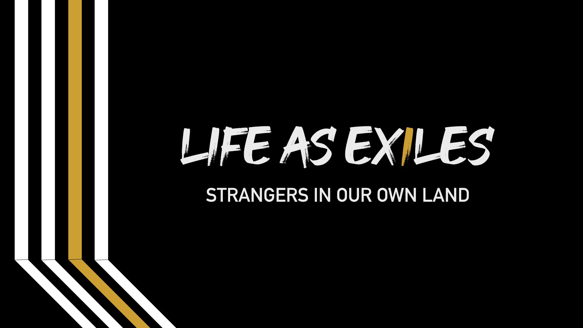 Life as Exiles – Part 2
