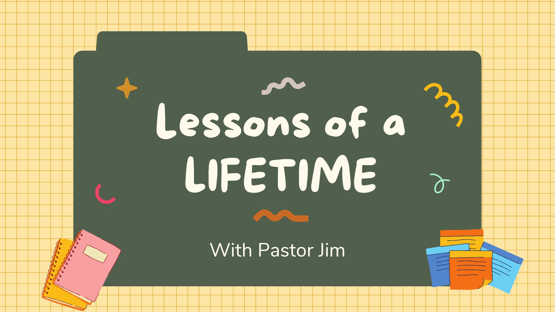 Lessons of a Lifetime – Part 1