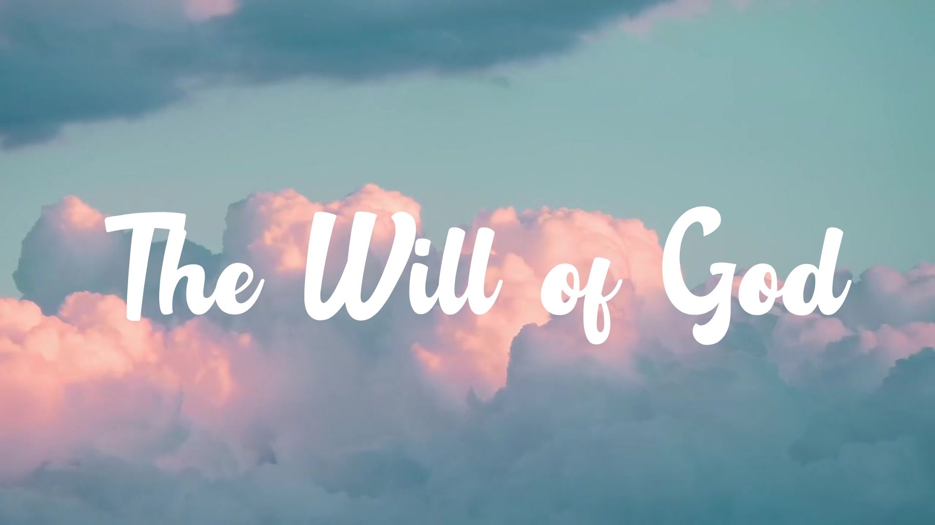 The Will of God – Week 1