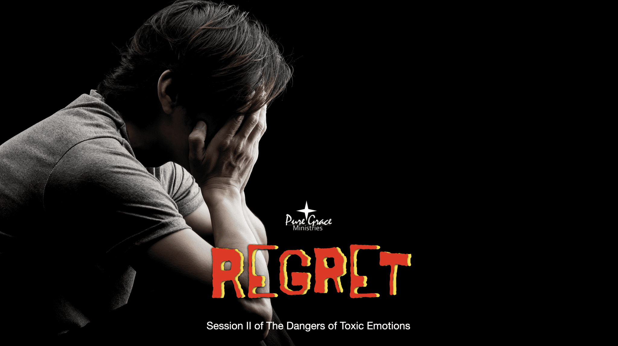 REGRETS – Session II of The Dangers of Toxic Emotions