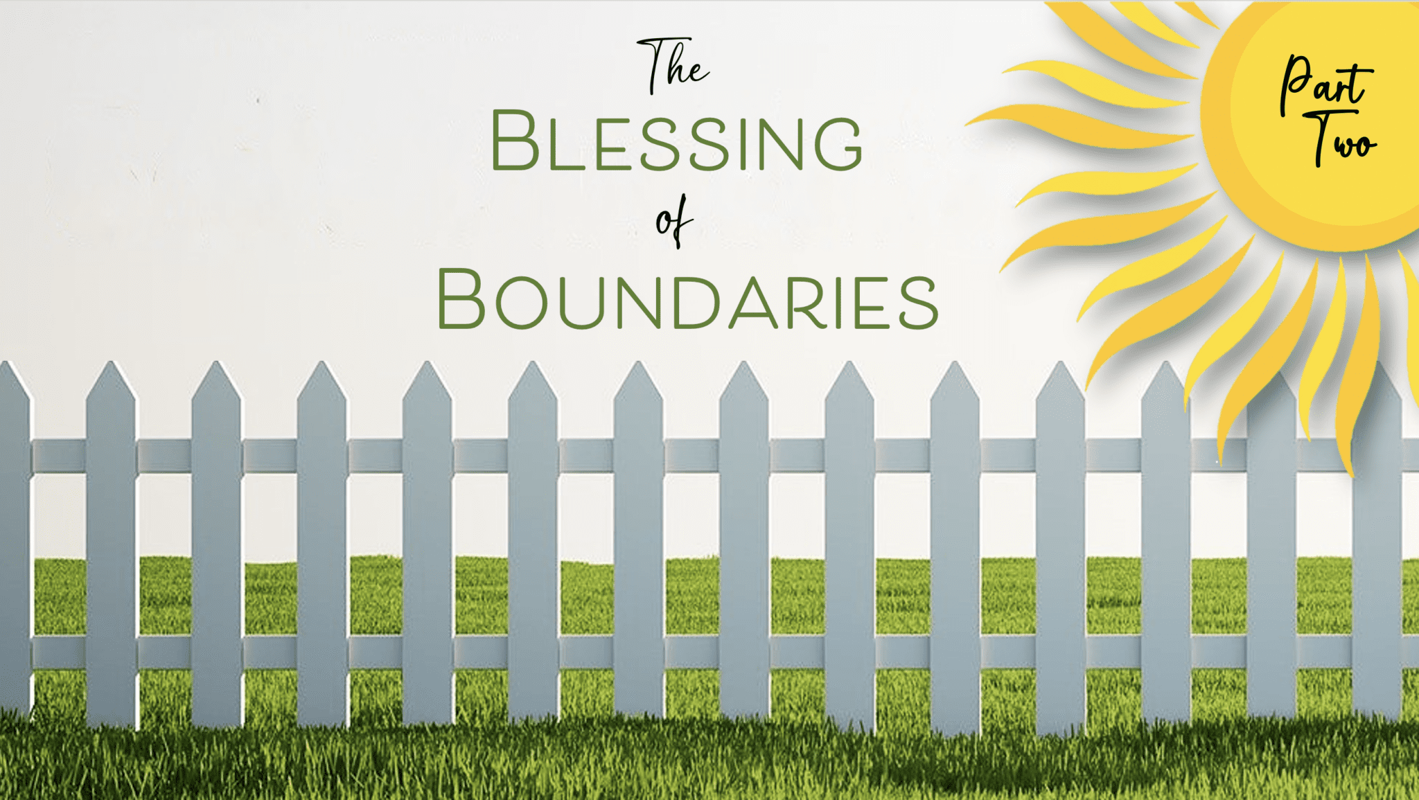 The Blessings Of Boundaries Part II