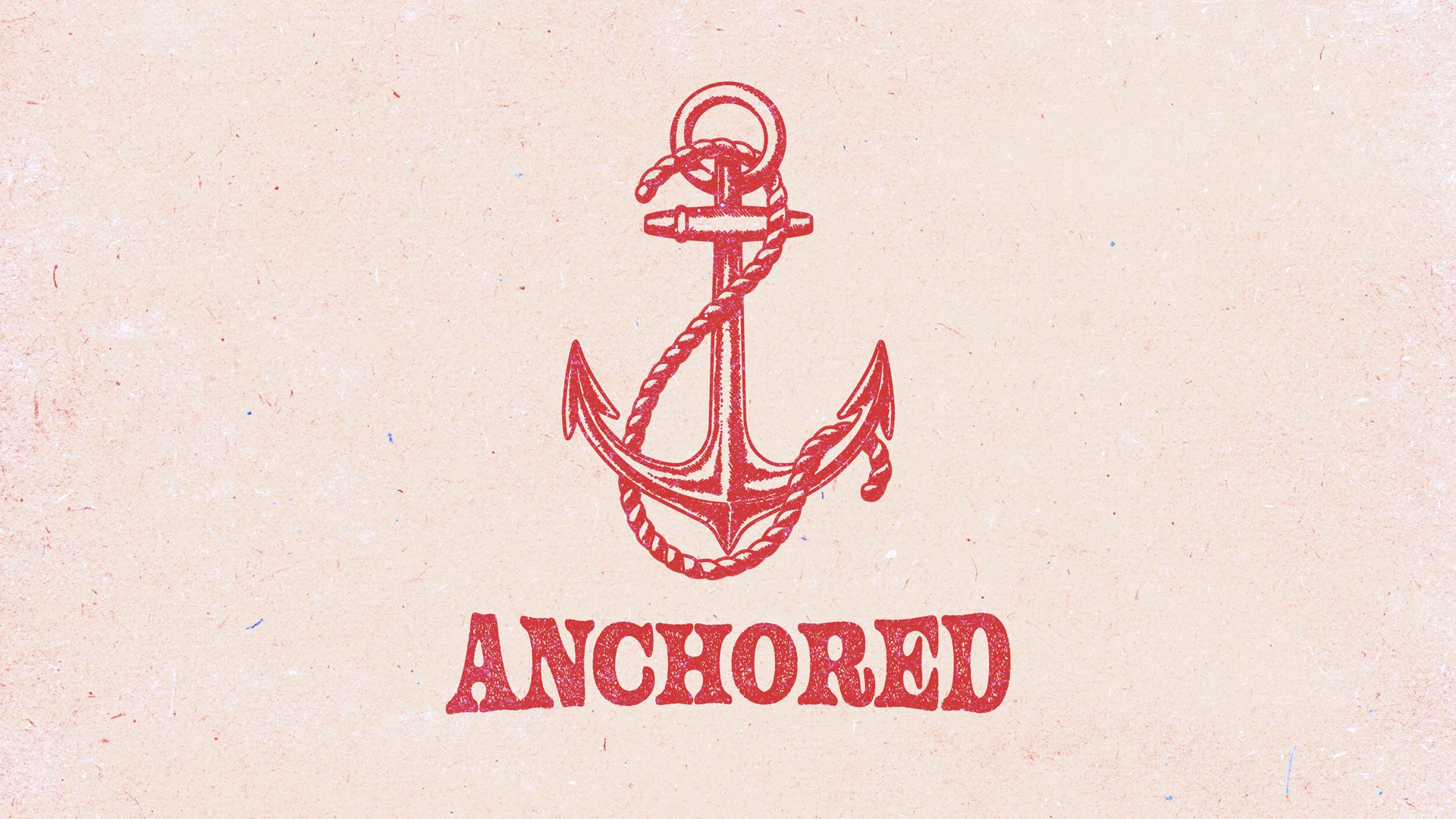 Anchored - Willowbrook Church