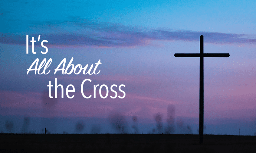 It’s About the Cross