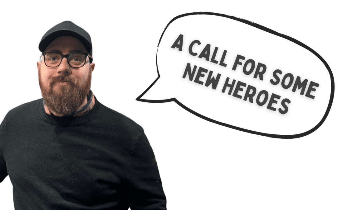 A Call for Some New Heroes