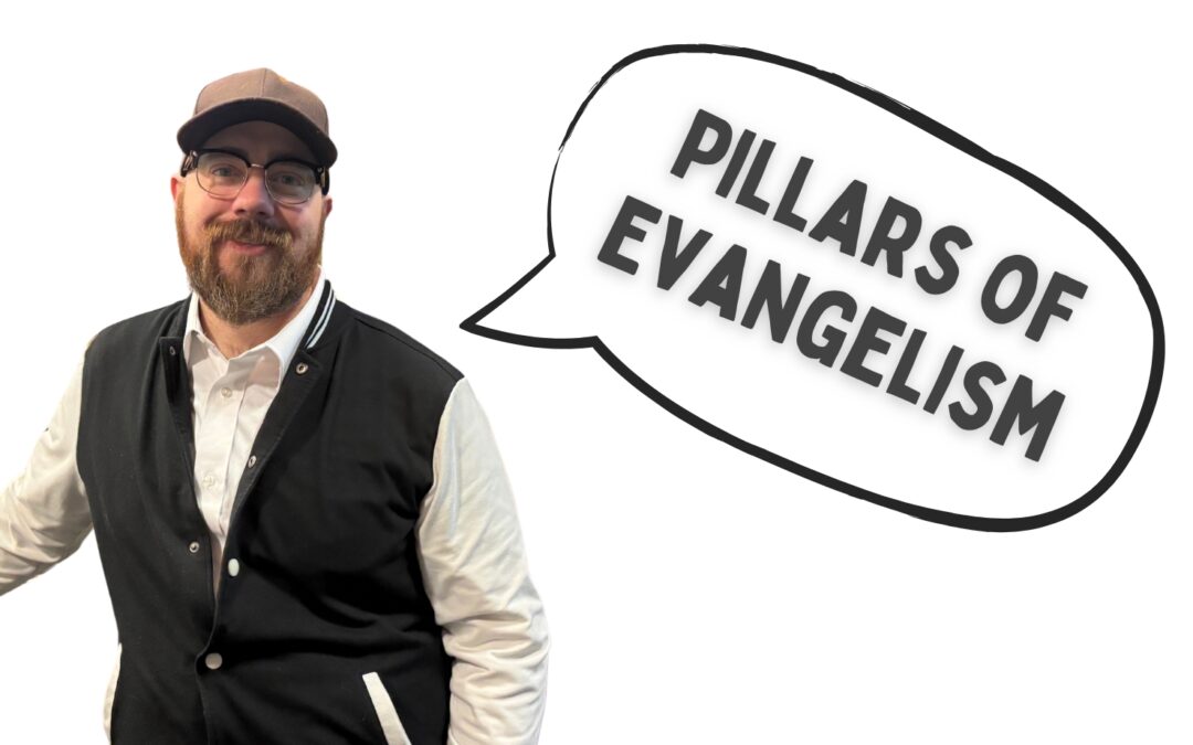 Three Pillars of Evangelism: Fulfilling the Great Commission